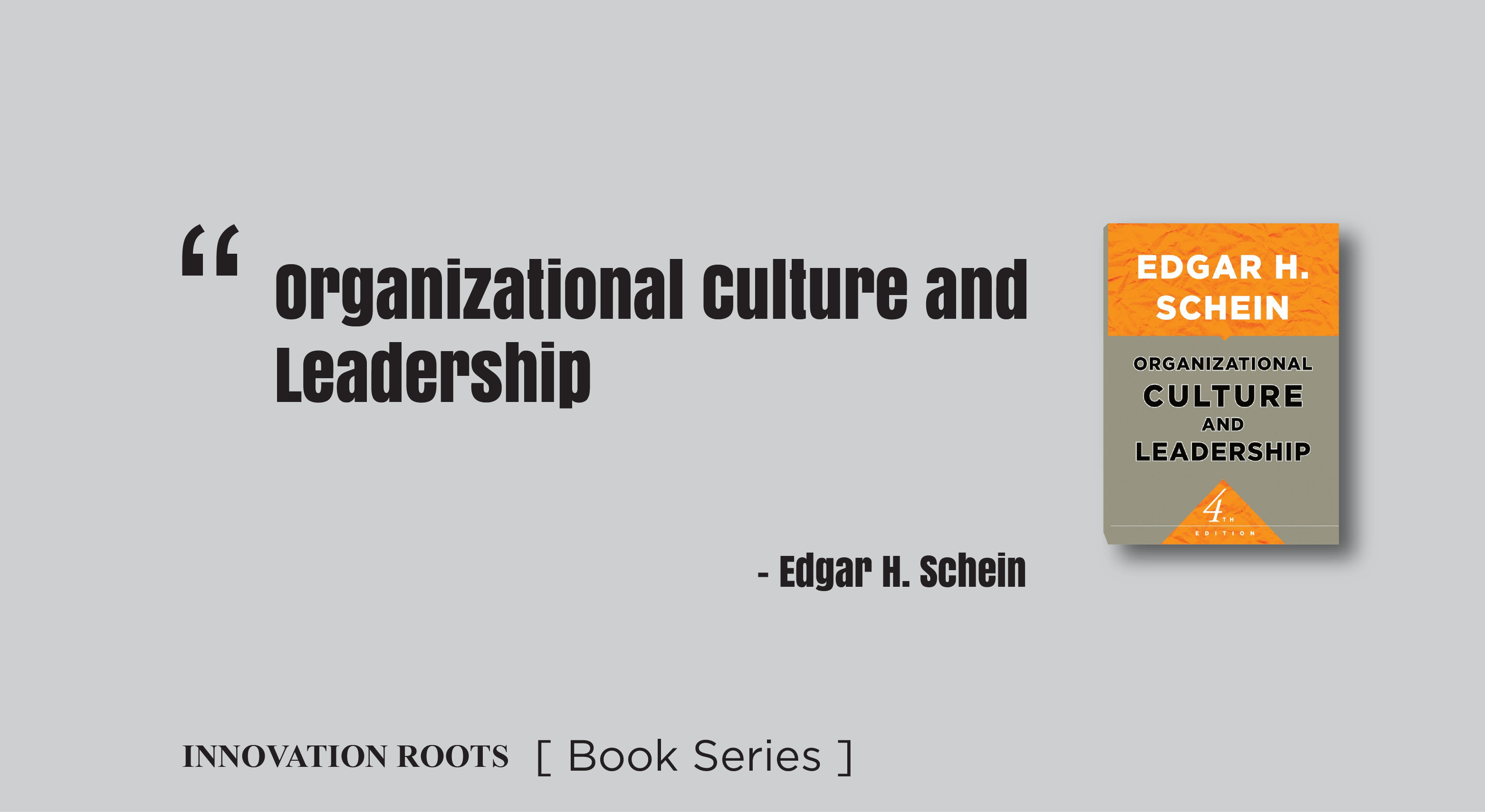 Organizational Culture And Leadership | Book Series – INNOVATION ROOTS